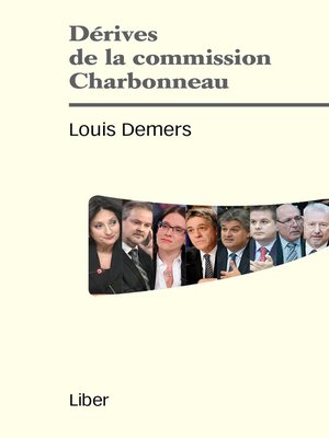 cover image of Dérives de la commission Charbonneau